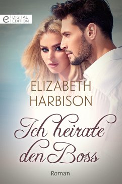 Ich heirate den Boss (eBook, ePUB) - Harbison, Elizabeth