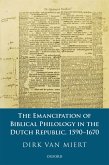 The Emancipation of Biblical Philology in the Dutch Republic, 1590-1670 (eBook, ePUB)