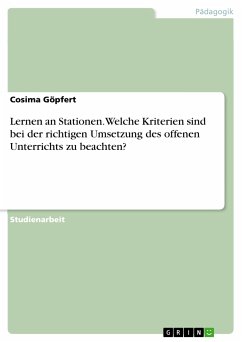 Lernen an Stationen. Welche Kriterien sind bei der richtigen Umsetzung des offenen Unterrichts zu beachten? (eBook, PDF)