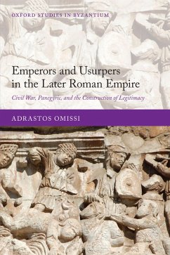 Emperors and Usurpers in the Later Roman Empire (eBook, ePUB) - Omissi, Adrastos
