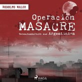 Operación Masacre - Tatsachenbericht aus Argentinien (Ungekürzt) (MP3-Download)