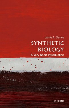 Synthetic Biology: A Very Short Introduction (eBook, ePUB) - Davies, Jamie A.
