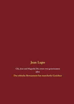 Gila, Jean und Magnolia Die ersten zwei gemeinsamen Jahre (eBook, ePUB) - Lupo, Jean