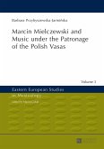 Marcin Mielczewski and Music under the Patronage of the Polish Vasas (eBook, ePUB)