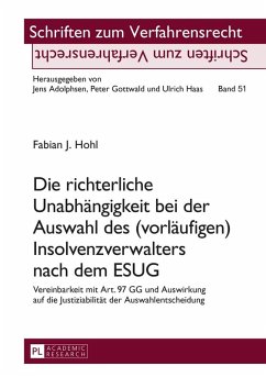 Die richterliche Unabhaengigkeit bei der Auswahl des (vorlaeufigen) Insolvenzverwalters nach dem ESUG (eBook, ePUB) - Fabian Hohl, Hohl