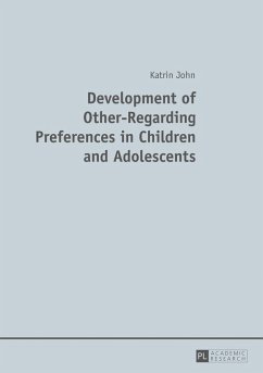 Development of Other-Regarding Preferences in Children and Adolescents (eBook, PDF) - John, Katrin