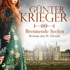 Brennende Seelen - Roman um St. Ursula (Ungekürzt) (MP3-Download) - Krieger, Günter