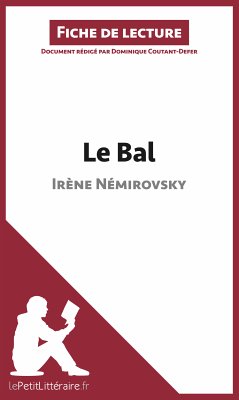 Le Bal de Irène Némirovski (Fiche de lecture) (eBook, ePUB) - lePetitLitteraire; Coutant-Defer, Dominique