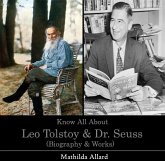 Know All About Leo Tolstoy & Dr. Seuss (Biography & Works) (eBook, PDF)