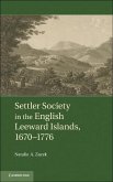 Settler Society in the English Leeward Islands, 1670-1776 (eBook, ePUB)