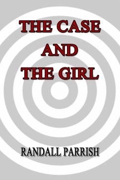 The Case and The Girl (eBook, ePUB) - Parrish, Randall