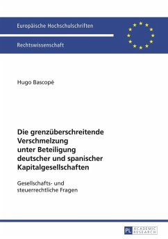 Die grenzueberschreitende Verschmelzung unter Beteiligung deutscher und spanischer Kapitalgesellschaften (eBook, PDF) - Bascope, Hugo