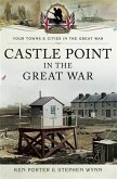 Castle Point in the Great War (eBook, ePUB)