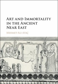 Art and Immortality in the Ancient Near East (eBook, PDF) - Atac, Mehmet-Ali