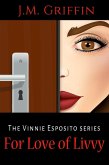 For Love of Livvy (The Vinnie Esposito Series) (eBook, ePUB) For Love of Livvy (The Vinnie Esposito Series) (eBook, ePUB)