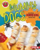 Mummy Dogs and Other Horrifying Snacks (eBook, PDF) Mummy Dogs and Other Horrifying Snacks (eBook, PDF)