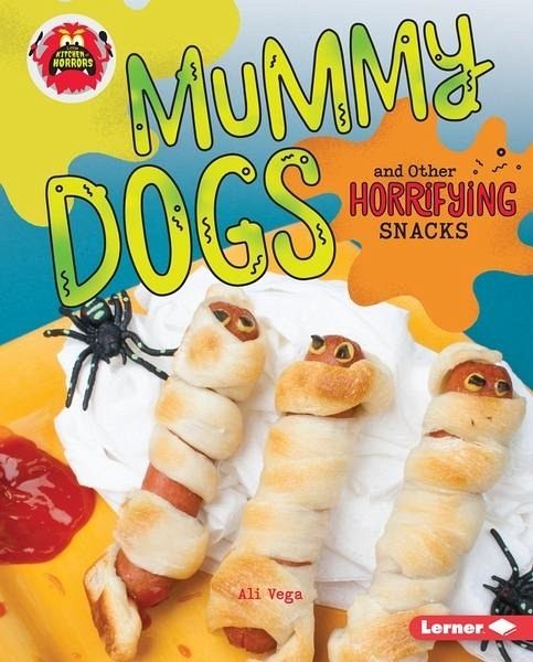 Mummy Dogs and Other Horrifying Snacks (eBook, PDF)