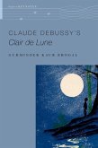 Claude Debussy's Clair de Lune (eBook, ePUB)