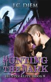 Hunting the Dark (Hunter Elite, #8) (eBook, ePUB) Hunting the Dark (Hunter Elite, #8) (eBook, ePUB)