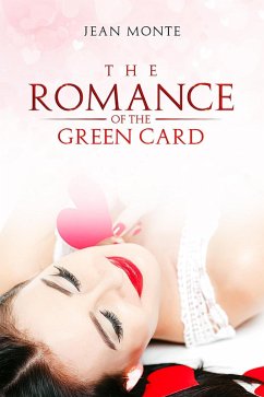 The Romance Of The Green Card (eBook, ePUB) - Monte, Jean