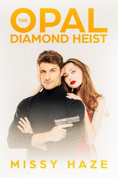 The Opal Diamond Heist (eBook, ePUB) - Haze, Missy