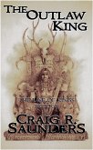 The Outlaw King (The Line of Kings Trilogy, #1) (eBook, ePUB)