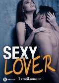 Sexy Lover - 3 Erotikromane (eBook, ePUB)