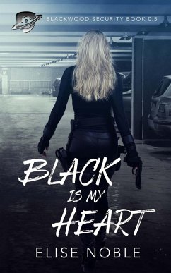 Black is My Heart (Blackwood Security) (eBook, ePUB) - Noble, Elise