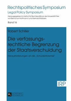 Die verfassungsrechtliche Begrenzung der Staatsverschuldung (eBook, PDF) - Schiller, Robert