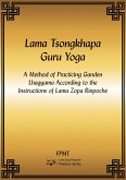 Lama Tsongkhapa Guru Yoga eBook (eBook, ePUB) Lama Tsongkhapa Guru Yoga eBook (eBook, ePUB)