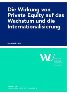 Die Wirkung von Private Equity auf das Wachstum und die Internationalisierung (eBook, PDF) - Mullner, Jakob