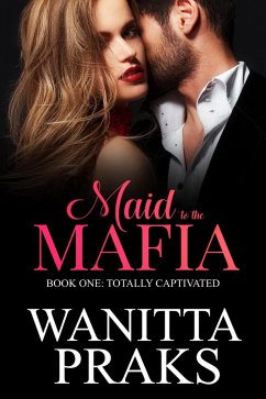 Cover Maid to the Mafia: Totally Captivated (eBook, ePUB)