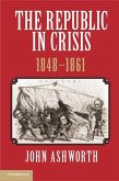 Republic in Crisis, 1848-1861 (eBook, ePUB)
