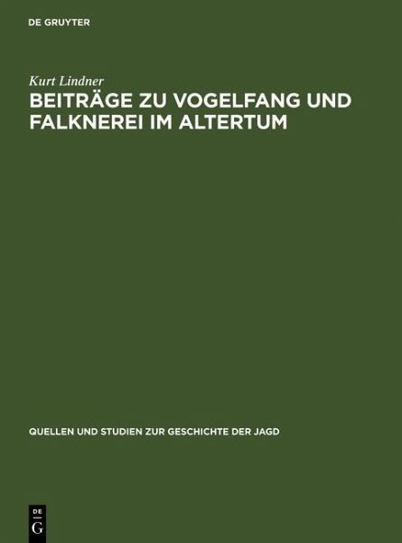 Beiträge zu Vogelfang und Falknerei im Altertum (eBook, PDF) Beiträge zu Vogelfang und Falknerei im Altertum (eBook, PDF)