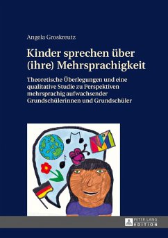 Kinder sprechen ueber (ihre) Mehrsprachigkeit (eBook, PDF) - Groskreutz, Angela
