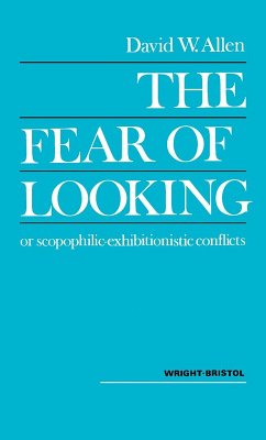 Cover The Fear of Looking or Scopophilic - Exhibitionistic Conflicts (eBook, PDF)