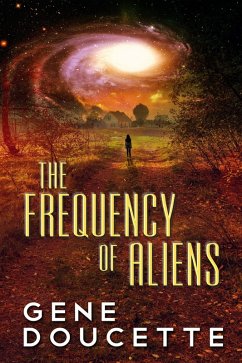 The Frequency of Aliens (eBook, ePUB) - Doucette, Gene