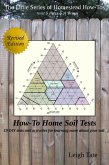 How-To Home Soil Tests: 19 DIY Tests and Activities for Learning More About Your Soil (The Little Series of Homestead How-Tos from 5 Acres & A Dream, #5) (eBook, ePUB)