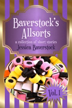 Baverstock's Allsorts Volume 1: A Short Story Collection (eBook, ePUB) - Baverstock, Jessica