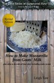 How to Make Mozzarella From Goats' Milk: Plus What To Do With All That Whey Including Make Ricotta (The Little Series of Homestead How-Tos from 5 Acres & A Dream, #7) (eBook, ePUB)