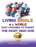 Living Single In a World That Chooses to Forget the Most High God (eBook, ePUB)