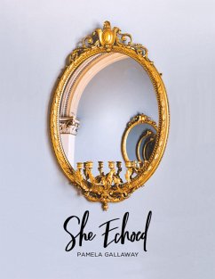 She Echoed (eBook, ePUB) - Gallaway, Pamela