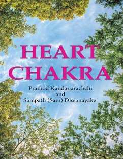 Heart Chakra (eBook, ePUB) - Kandanarachchi, Pramod; Dissanayake, Sampath