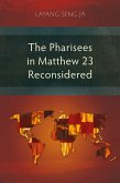 The Pharisees in Matthew 23 Reconsidered (eBook, ePUB)
