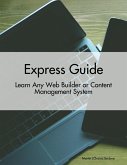 Express Guide: Learn Any Web Builder or Content Management System (eBook, ePUB)