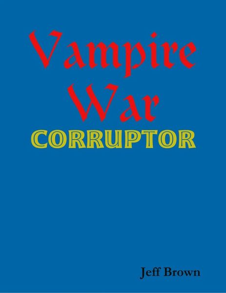 Vampire War: Corruptor (eBook, ePUB) Vampire War: Corruptor (eBook, ePUB)