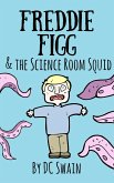 Freddie Figg & the Science Room Squid (eBook, ePUB)