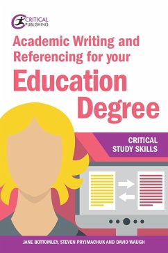 Academic Writing and Referencing for your Education Degree (eBook, ePUB) - Bottomley, Jane; Pryjmachuk, Steven; Waugh, David