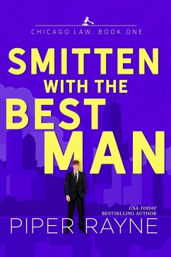 Smitten with the Best Man (Chicago Law, #1) (eBook, ePUB) - Rayne, Piper