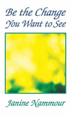 Be the Change You Want to See (eBook, ePUB) - Nammour, Janine